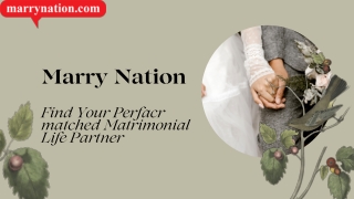 Find Your Perfacr Matched Matrimonial Life Partner Website  Marry Nation