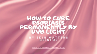 How To Cure Psoriasis Permanently By UVB Light