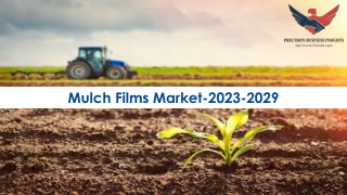 Mulch Films Market Size Report 2023