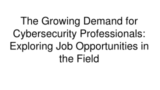 The Growing Demand for Cybersecurity Professionals_ Exploring Job Opportunities in the Field