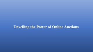 An Inside Look at Online Auctions: The Power of Online Auctions