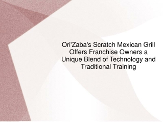 Ori'Zaba's Scratch Mexican Grill Offers Franchise Owners a Unique Blend of Technology and Traditional Training