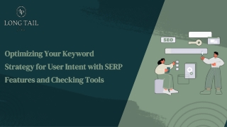 _Optimizing Your Keyword Strategy for User Intent with SERP Features and Checking Tools (2)