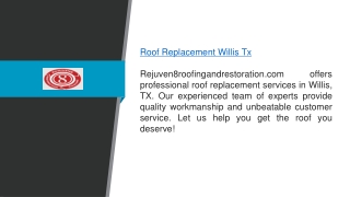 Roof Replacement Willis Tx  Rejuven8roofingandrestoration.com