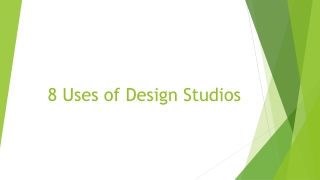 8 Uses of Design Studios