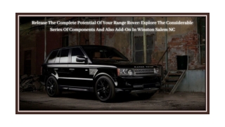 Release The Complete Potential Of Your Range Rover Explore The Considerable Series Of Components And Also Add-On In Wins