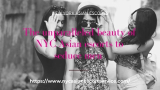 The unparalleled beauty of NYC Asian models to seduce men