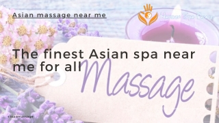 The finest Asian spa near me for all