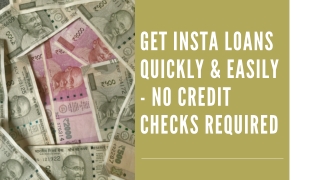 Get Insta Loans Quickly & Easily - No Credit Checks Required