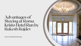 Advantages of Staying at Roma Kristo Hotel Run by Rakesh Rajdev