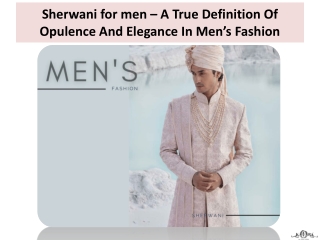 Sherwani for men – A True Definition Of Opulence And Elegance In Men’s Fashion