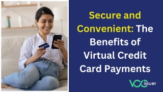 Secure and Convenient The Benefits of Virtual Credit Card Payments
