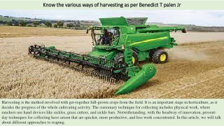 Know the various ways of harvesting as per Benedict T palen Jr