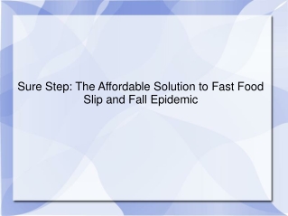 Sure Step The Affordable Solution to Fast Food Slip and Fall Epidemic