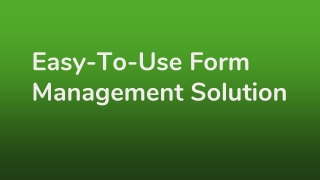 Easy-To-Use Form Management Solution