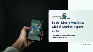 Social Media Analytics Market 2023: Size, Share, Segments, And Forecast 2032