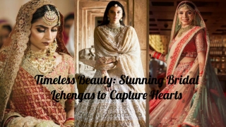 Timeless Beauty_ Stunning Bridal Lehengas to Capture Hearts