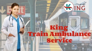 King Train Ambulance Service in Guwahati & Patna