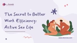 The Secret to Better Work Efficiency Active Sex Life Presentation