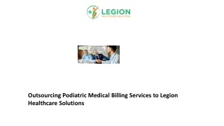 Outsourcing Podiatric Medical Billing Services to Legion Healthcare Solutions