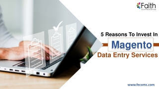 5 Reasons To Invest In Magento Data Entry Services