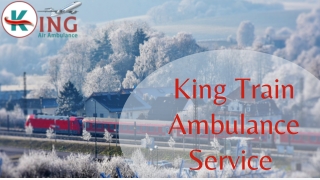 King Train Ambulance Service in Ranchi & Chennai