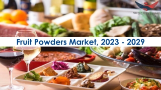 Fruit Powders Market Trends and Segments Forecast To 2029