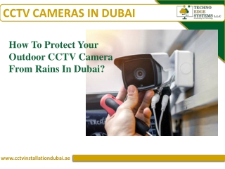 How To Protect Your Outdoor CCTV Camera From Rains In Dubai?