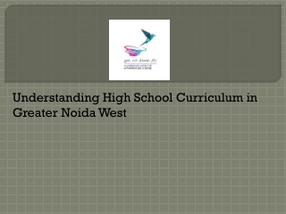 Understanding High School Curriculum in Greater Noida West