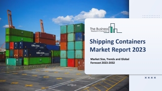 Shipping Containers Global Market By Product Type, By Container Size, By Flooring, By Application, By Region And Segment