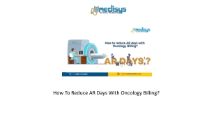 How To Reduce AR Days With Oncology Billing