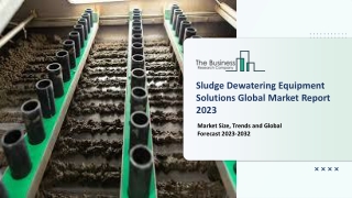 Sludge Dewatering Equipment Market 2023 Size, Share And Emerging Trends