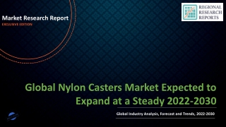 Nylon Casters Market Expected to Expand at a Steady 2022-2030