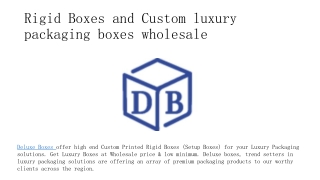 Rigid Boxes and Custom luxury packaging boxes wholesale