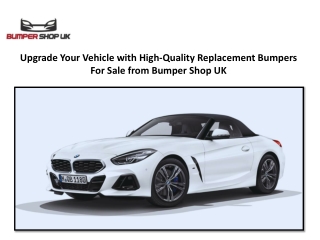 Upgrade Your Vehicle with High-Quality Replacement Bumpers For Sale from Bumper Shop UK