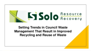 Setting Trends in Council Waste Management That Result in Improved Recycling and Reuse of Waste_