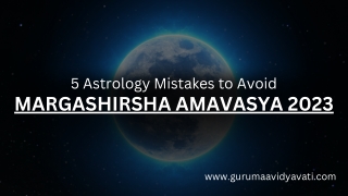 5 Astrology Mistakes to Avoid on Margashirsha Amavasya 2023