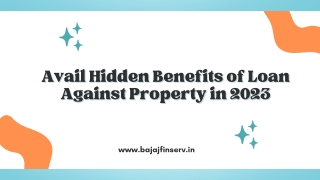 Avail Hidden Benefits of Loan Against Property in 2023