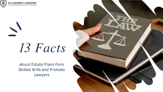 13 Facts about Estate Plans from Skilled Wills and Probate Lawyers