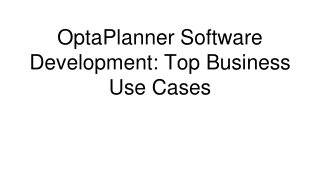 OptaPlanner Software Development: Top Business Use Cases