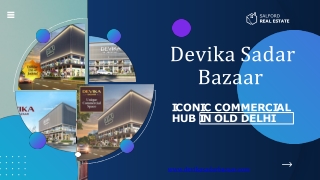 Devika Sadar Bazaar is an iconic commercial hub in old Delhi