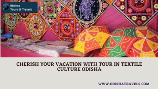 Cherish your vacation with Tour in Textile Culture Odisha