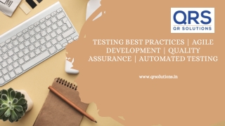 Testing best practices  Agile development  Quality Assurance  Automated testing