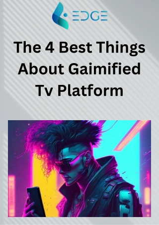 The 4 Best Things About Gaimified Tv Platform