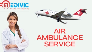 Medivic Aviation Air Ambulance Siliguri & Dibaurgrah