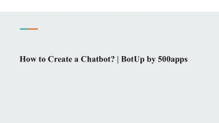 How to Create a Chatbot_ _ BotUp by 500apps