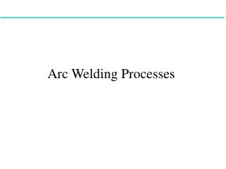 Arc Welding Processes