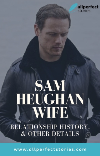 Sam Heughan's Wife: Inside Their Life Together