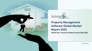 Property Management Software Global Market Report 2023 – Market Size, Trends, And Global Forecast 2023-2032