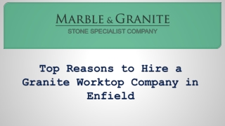 Top Reasons to Hire a Granite Worktop Company in Enfield